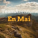 Les projets des membres de la TeamAventuriers en mai